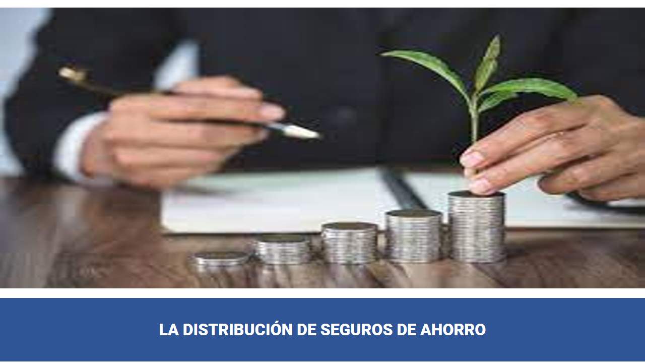 Curso de DISTRIBUCION DE LOS SEGUROS DE AHORRO