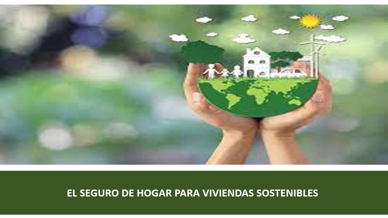 Curso de SEGURO DE HOGAR PARA VIVIENDAS SOSTENIBLES