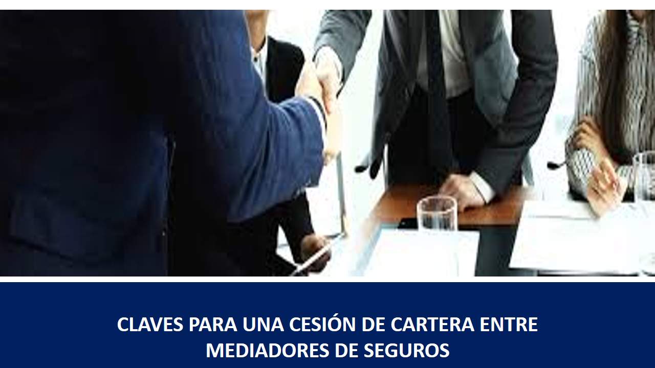 Curso de CLAVES PARA UNA CESIÓN DE CARTERA ENTRE MEDIADORES DE SEGUROS