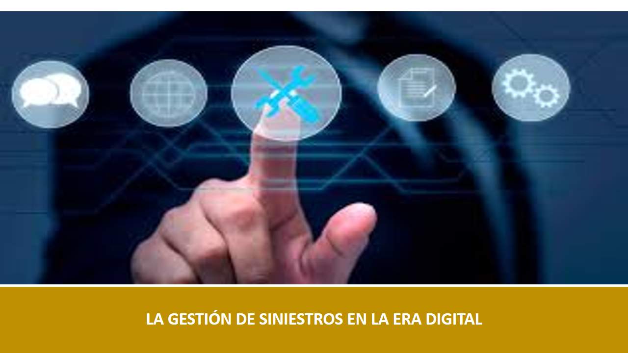 Curso de LA GESTIÓN DE SINIESTROS EN LA ERA DIGITAL