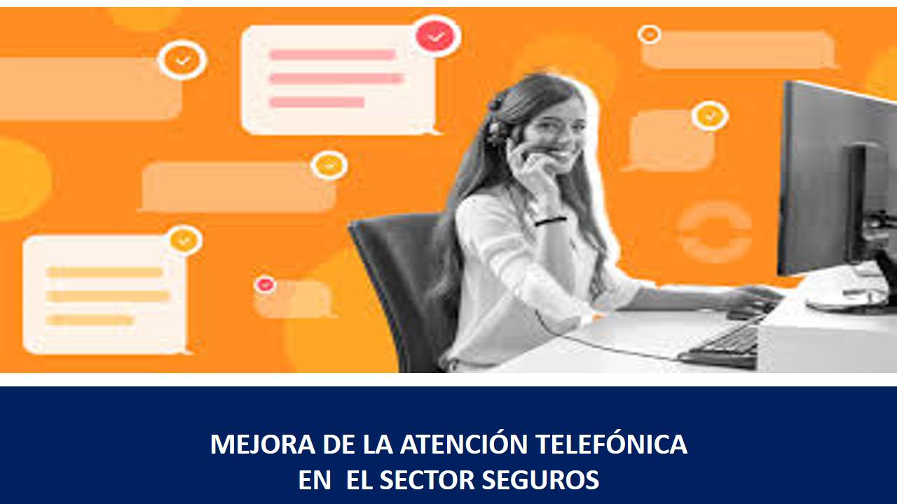 Curso de MEJORA DE LA ATENCIÓN TELEFÓNICA EN EL SECTOR SEGUROS