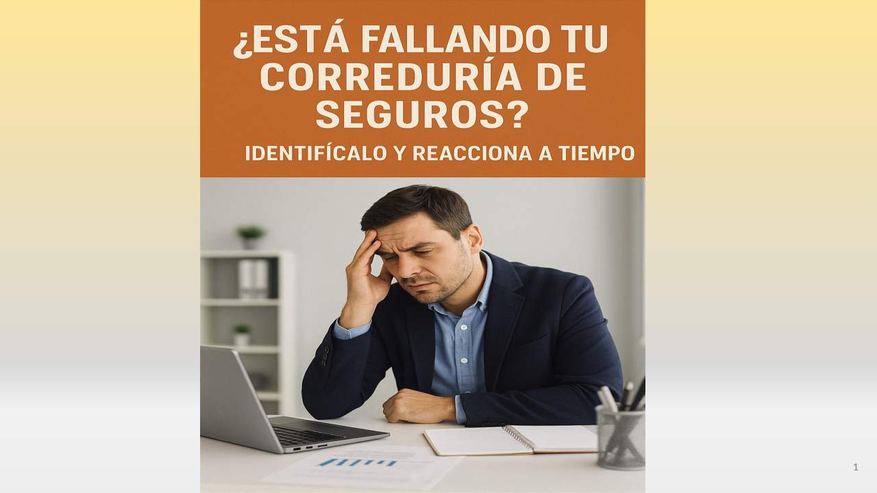 Curso de ¿ESTÁ FALLANDO TU CORREDURÍA DE SEGUROS? IDENTIFÍCALO Y REACCIONA A TIEMPO