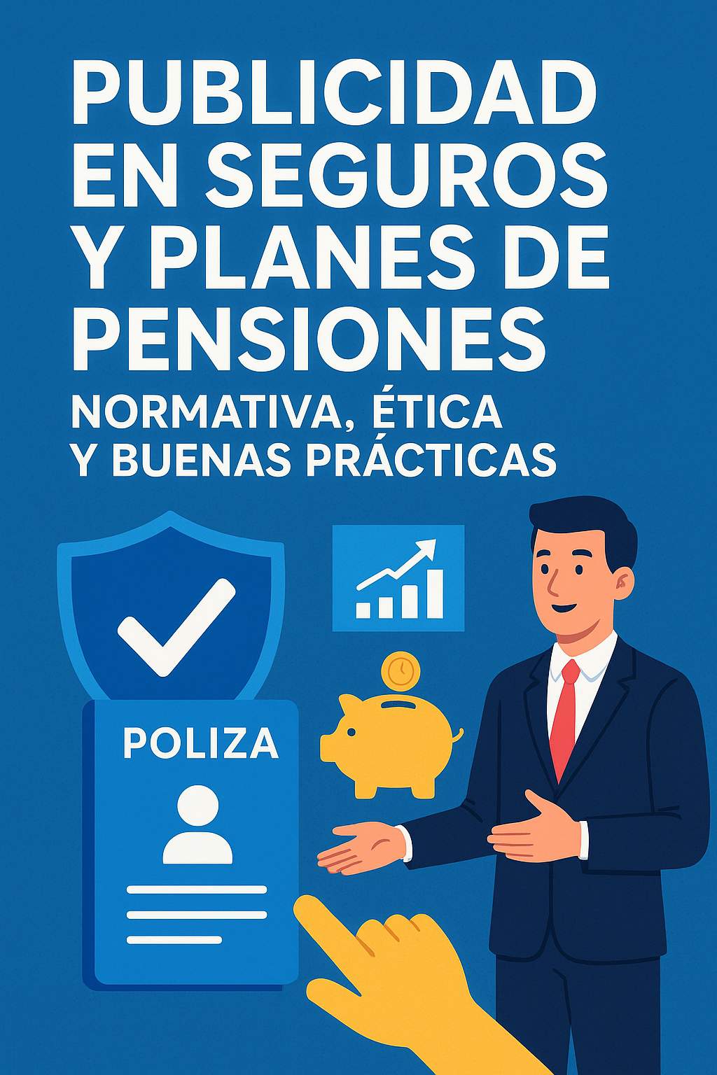 Curso de PUBLICIDAD EN SEGUROS Y PLANES DE PENSIONES: Normativa, Ética y Buenas Prácticas