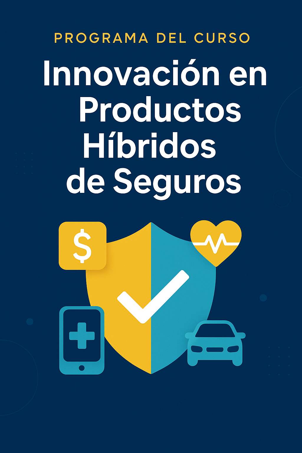 Curso de INNOVACIÓN EN PRODUCTOS HÍBRIDOS DE SEGUROS