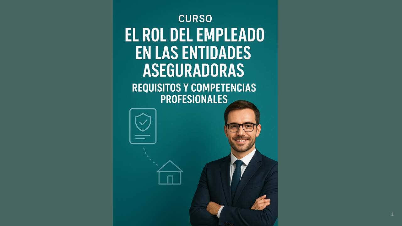 Curso de EL ROL DEL EMPLEADO EN LAS ENTIDADES ASEGURADORAS: Requisitos y Competencias Profesionales