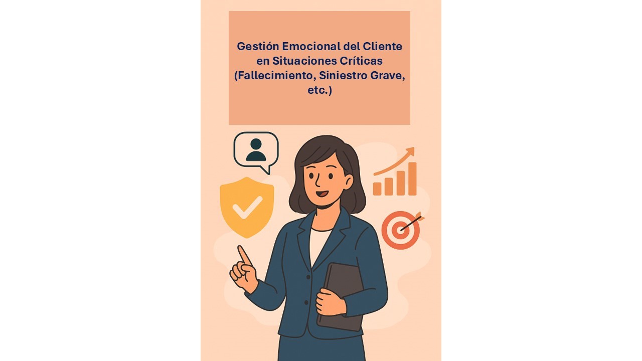 Curso de Gestión Emocional del Cliente en Situaciones Críticas (Fallecimiento, Siniestro Grave, etc.)