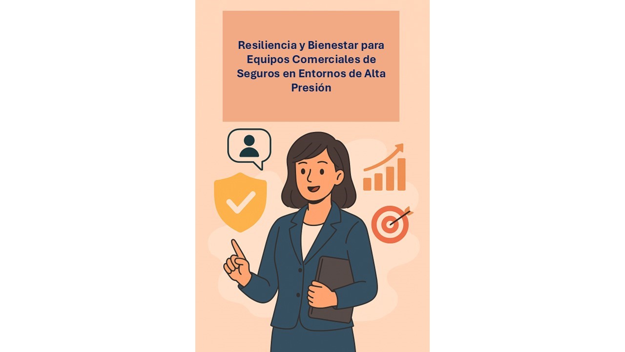 Curso de Resiliencia y Bienestar para Equipos Comerciales de Seguros en Entornos de Alta Presión