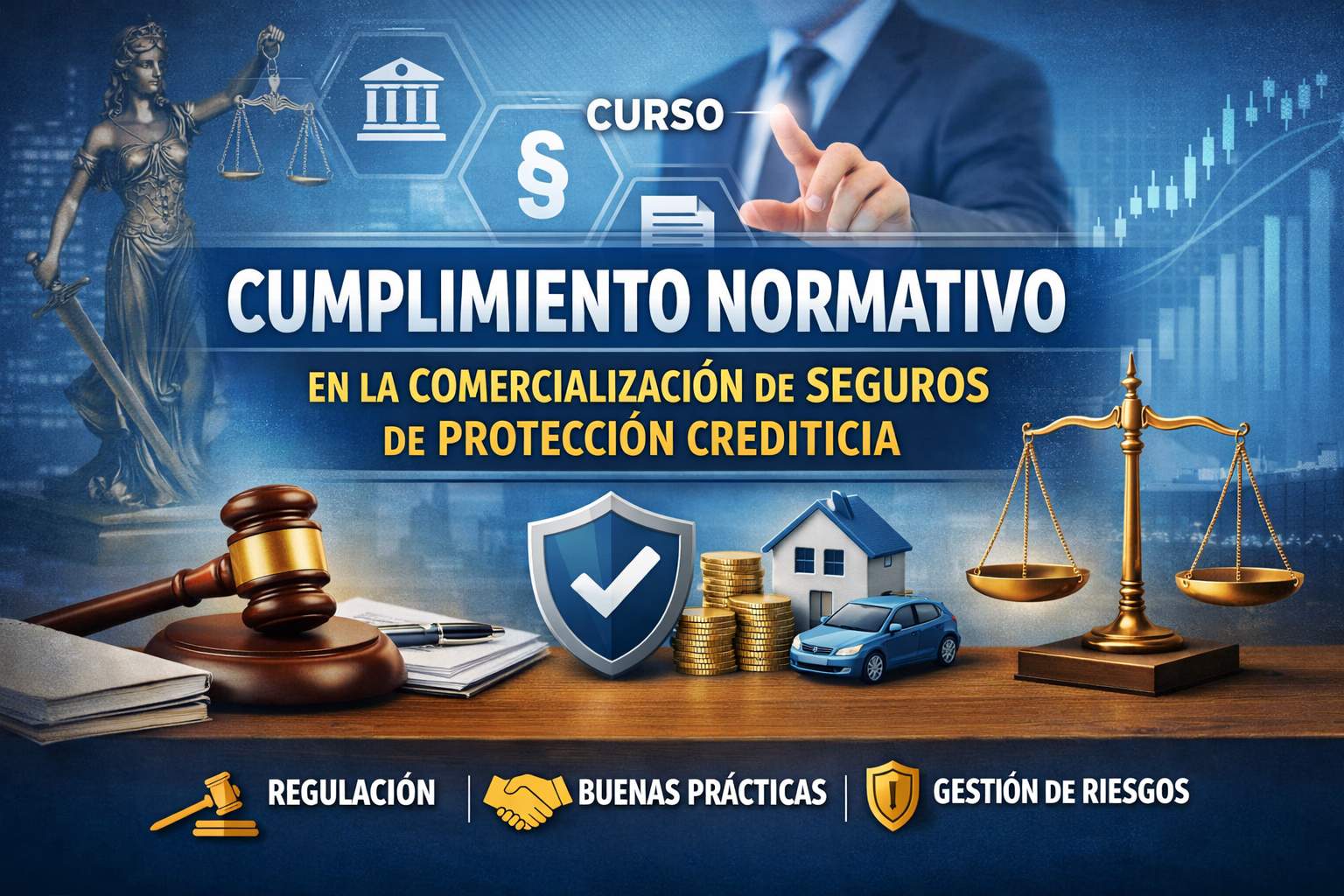 Curso de CUMPLIMIENTO NORMATIVO EN LA COMERCIALIZACIÓN DE SEGUROS DE PROTECCIÓN CREDITICIA