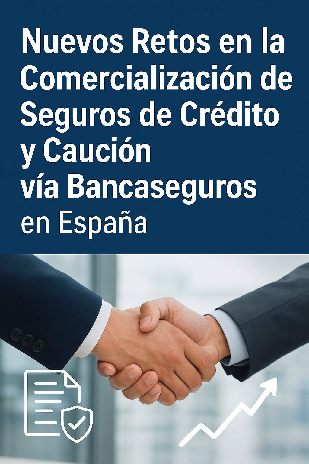 Curso de NUEVOS RETOS EN LA COMERCIALIZACIÓN DE SEGUROS DE CRÉDITO Y CAUCIÓN EN BANCASEGUROS